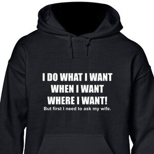 New I Do What I Want But First Need To Ask Wife Black Hoodie Fleece Sweatshirt
